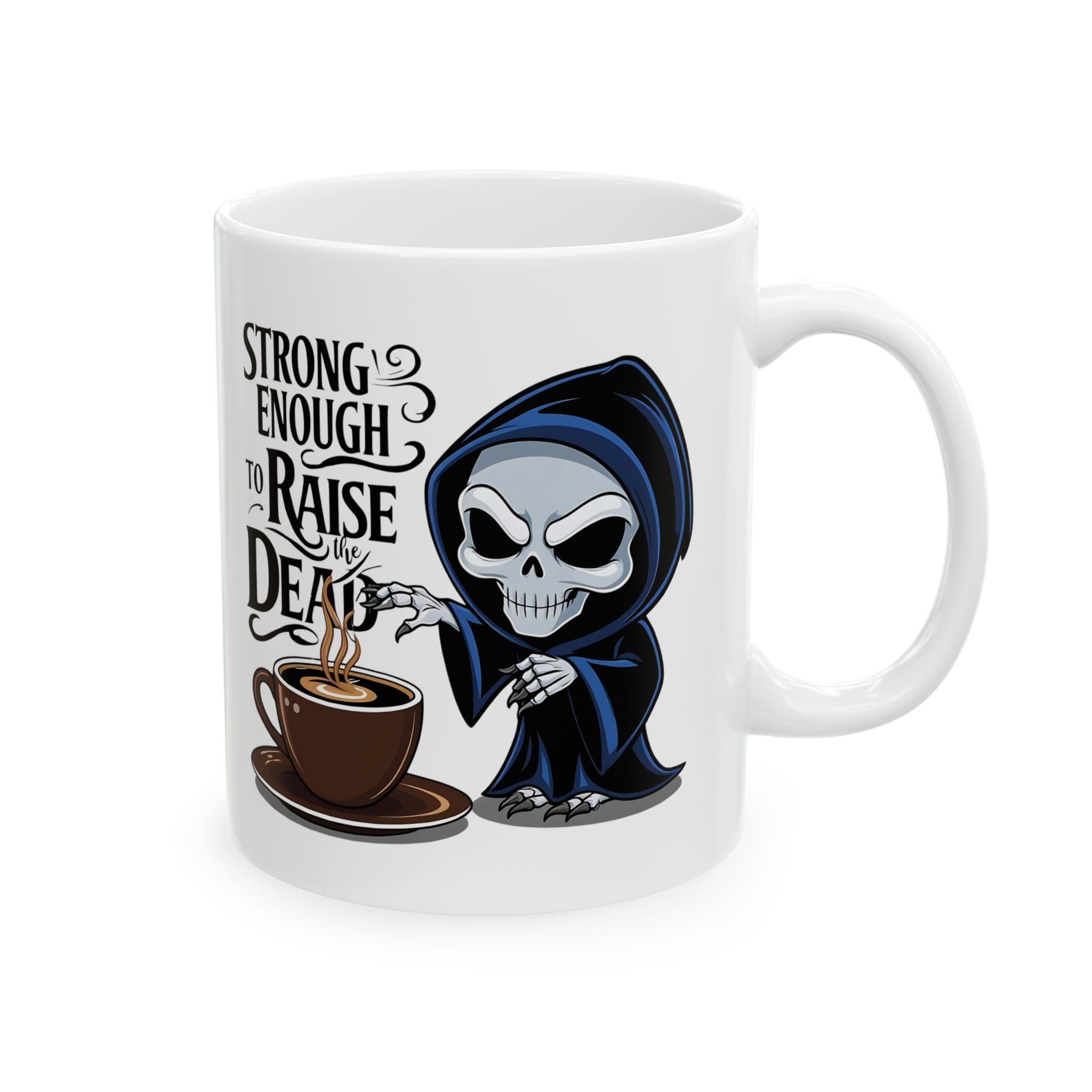 Gothic Grim Reaper Coffee Mug – “Strong Enough to Raise the Dead” | Edgy Skeleton Cup for Dark Roast Lovers